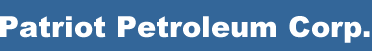 Patriot Petroleum Corp